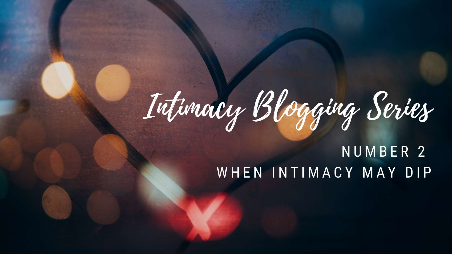 Modern Wellness Counseling San Antonio Texas Intimacy blogging series couples counseling
